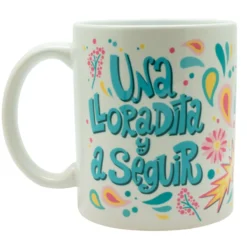 Taza Una Lloradita Y A Seguir